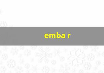 emba r